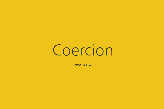 Coercion in JavaScript with a yellow background